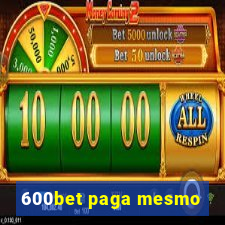 600bet paga mesmo