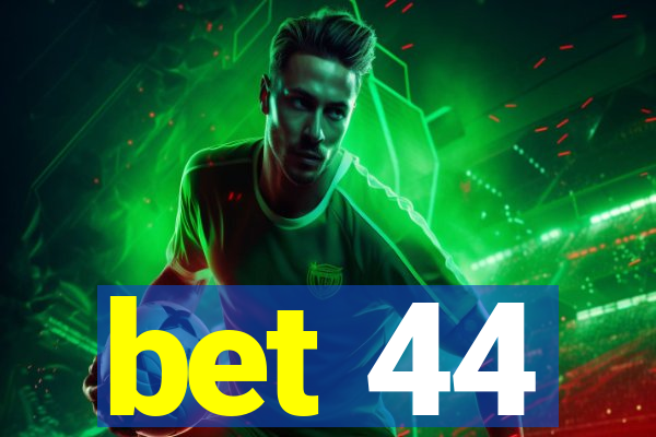 bet 44