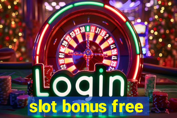 slot bonus free