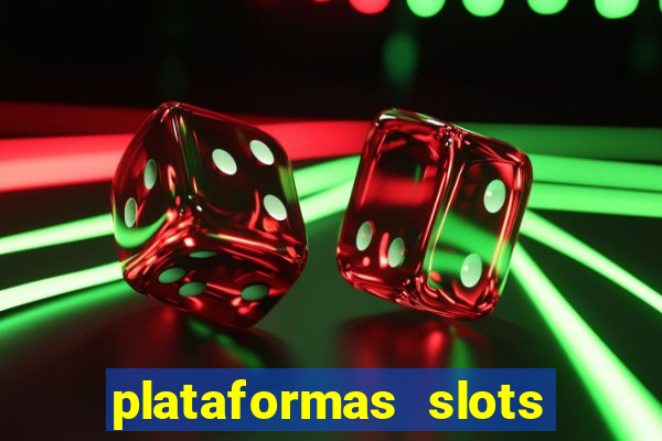 plataformas slots com b?nus de cadastro