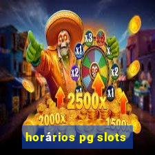 horários pg slots