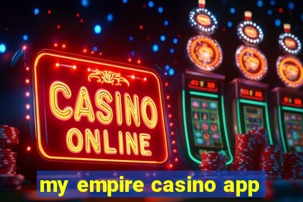 my empire casino app