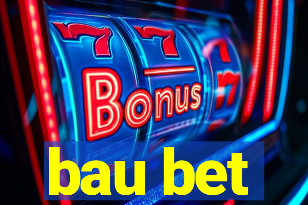 bau bet