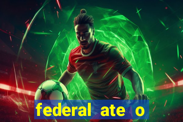 federal ate o decimo premio