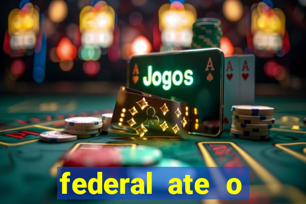 federal ate o decimo premio