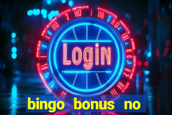 bingo bonus no deposit sign up bonus