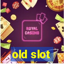 old slot