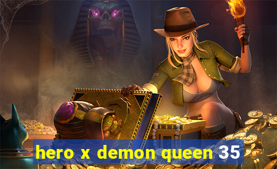 hero x demon queen 35