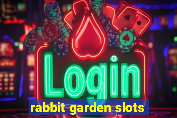 rabbit garden slots