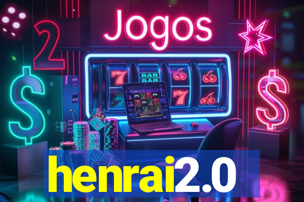 henrai2.0