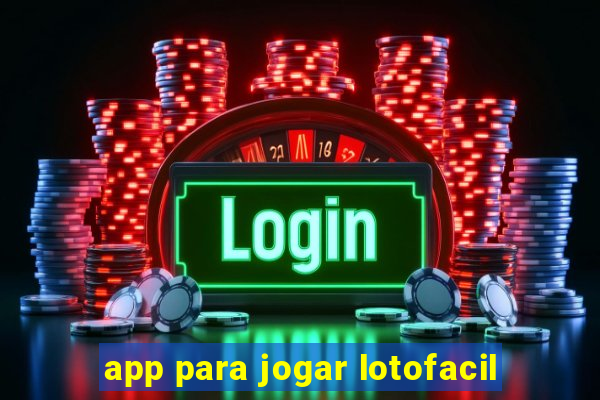 app para jogar lotofacil