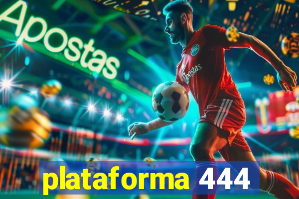 plataforma 444