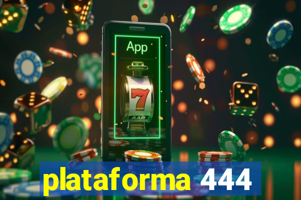 plataforma 444