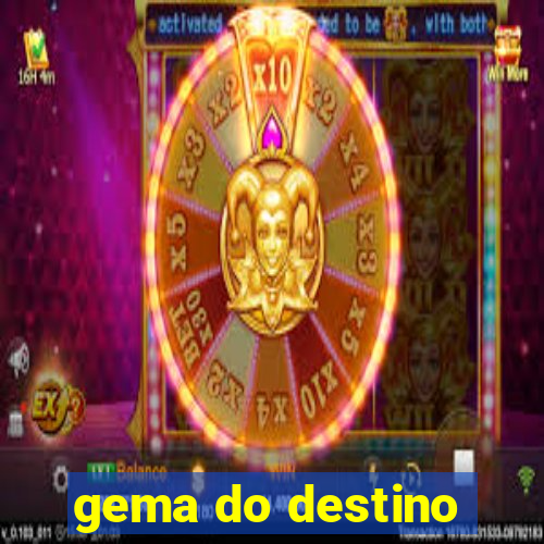 gema do destino