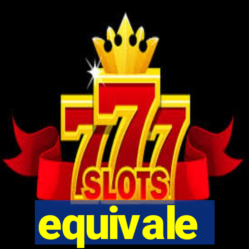 equivale