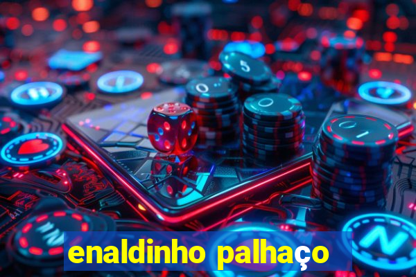 enaldinho palhaço