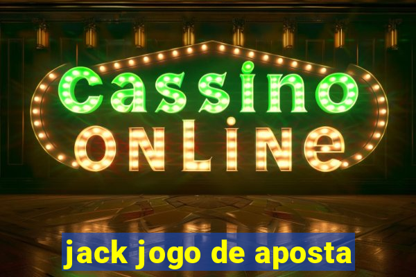 jack jogo de aposta