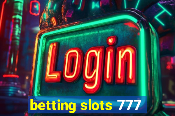 betting slots 777