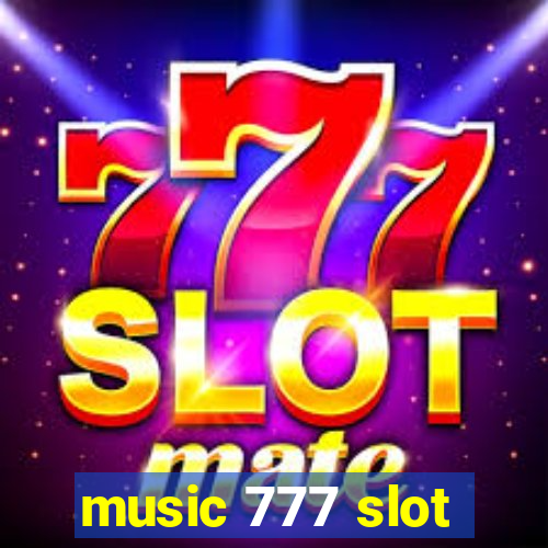 music 777 slot