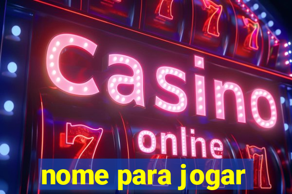 nome para jogar