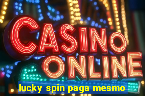 lucky spin paga mesmo