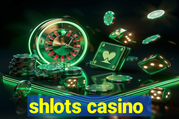 shlots casino