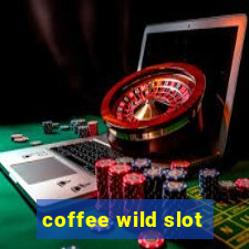 coffee wild slot