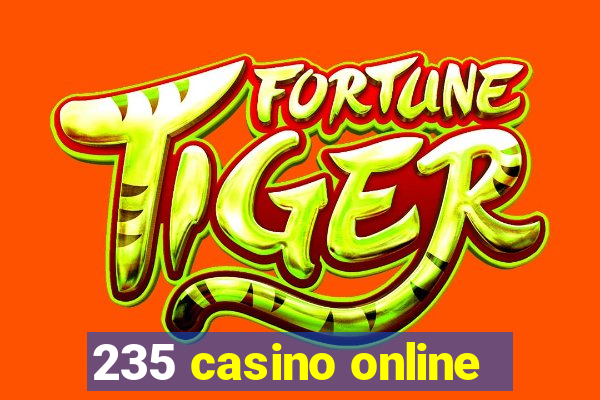 235 casino online