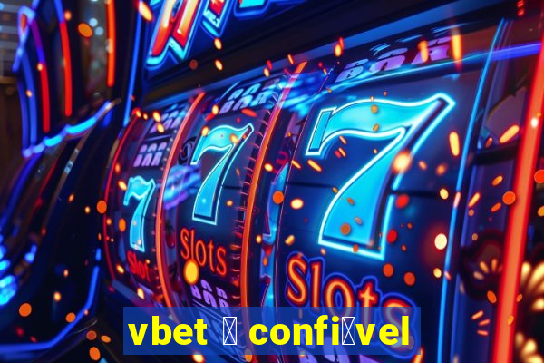 vbet 茅 confi谩vel