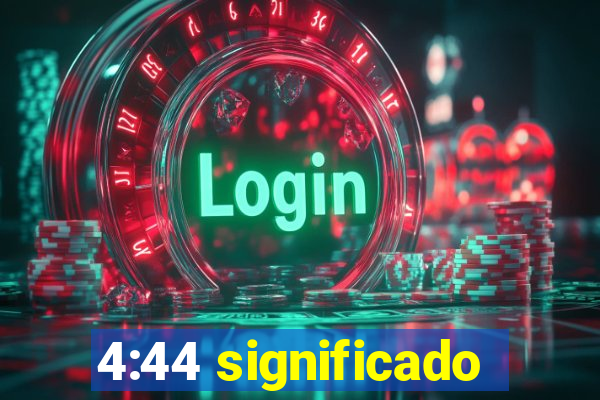 4:44 significado