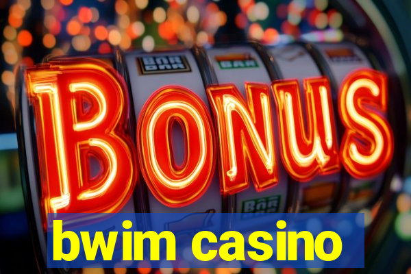 bwim casino