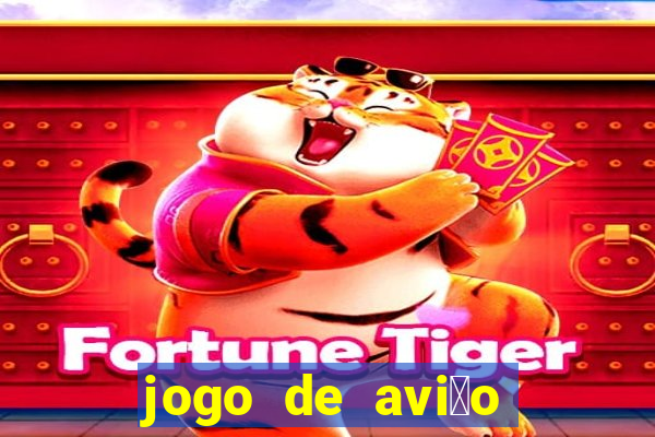 jogo de avi茫o que ganha dinheiro