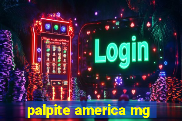 palpite america mg