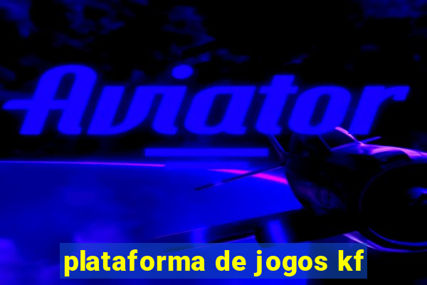 plataforma de jogos kf