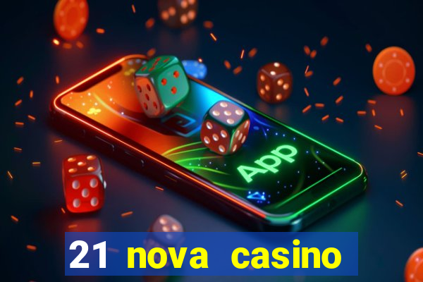 21 nova casino free download