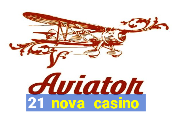 21 nova casino free download