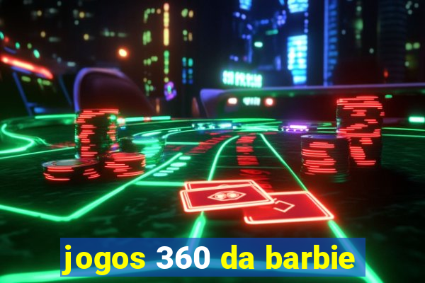 jogos 360 da barbie