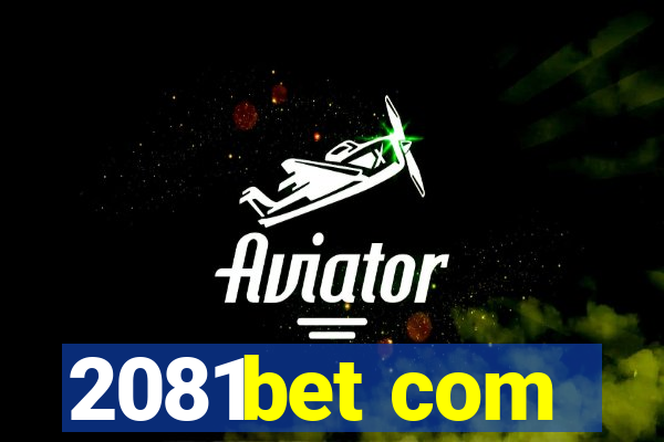 2081bet com