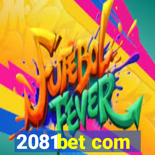 2081bet com