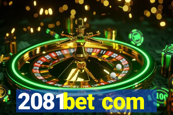 2081bet com