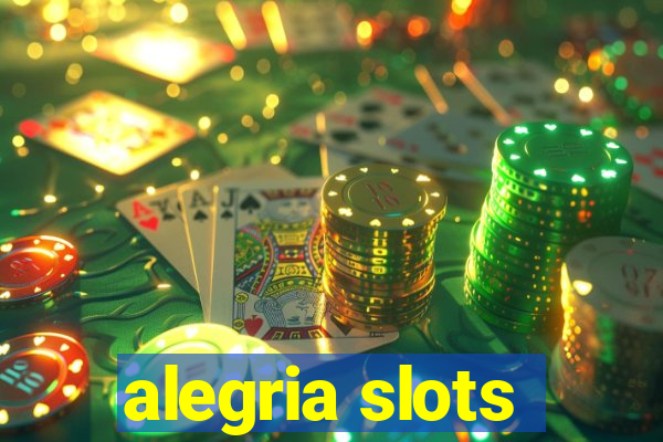 alegria slots