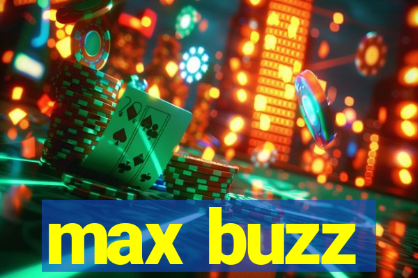 max buzz