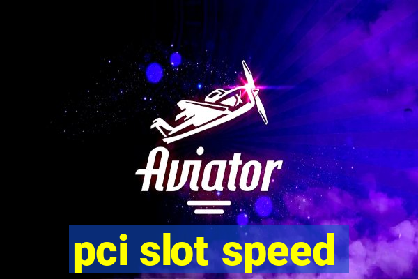 pci slot speed