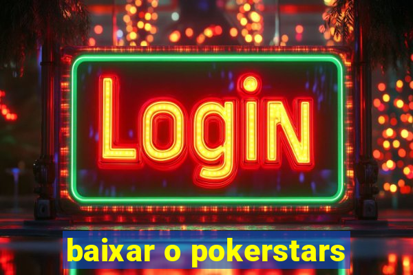 baixar o pokerstars