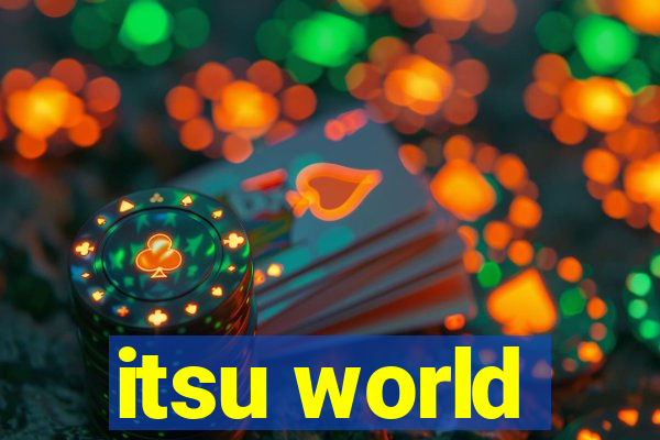 itsu world