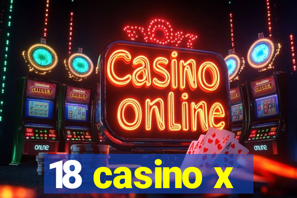 18 casino x