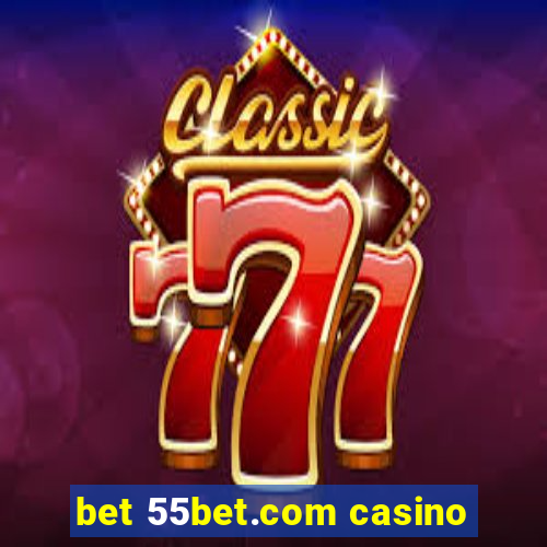 bet 55bet.com casino