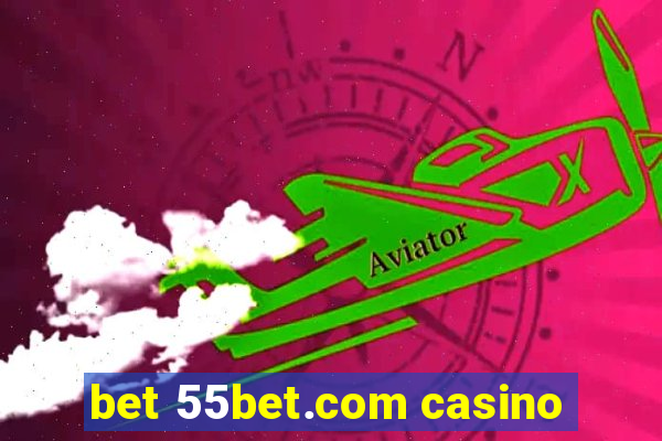 bet 55bet.com casino