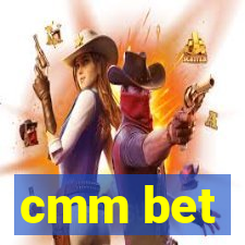 cmm bet