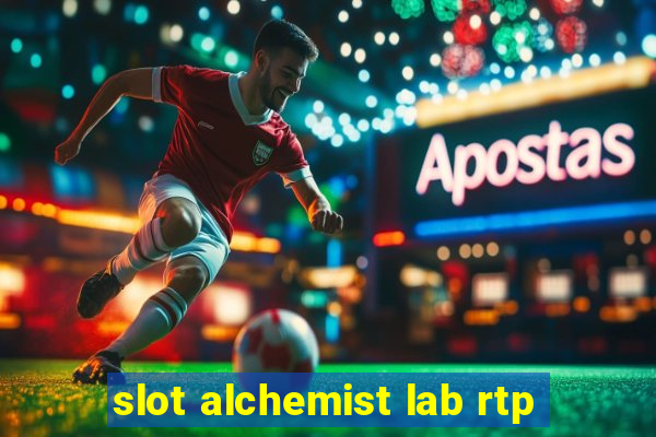 slot alchemist lab rtp